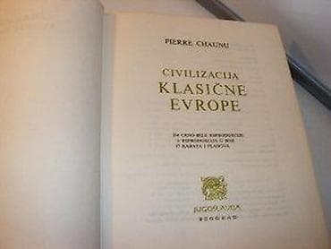 Civilizacija klasične EvropeAutor : Pierre CHAUNUIzdavač: Jugoslavija na lalafo.rs — 4 Civilizacija klasične EvropeAutor : Pierre CHAUNUIzdavač: Jugoslavija — 4