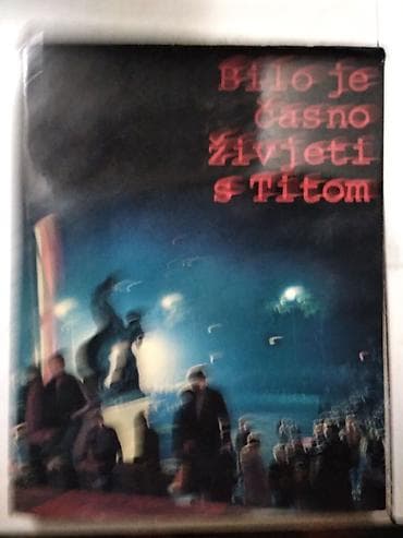 Knjiga:Bilo je casno ziveti sa Titom, Start magazin Zagreb na lalafo.rs Knjiga:Bilo je casno ziveti sa Titom, Start magazin Zagreb
