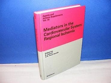 Mediators in the Cardiovascular System: Regional Ischemia Editors na lalafo.rs Mediators in the Cardiovascular System: Regional Ischemia Editors
