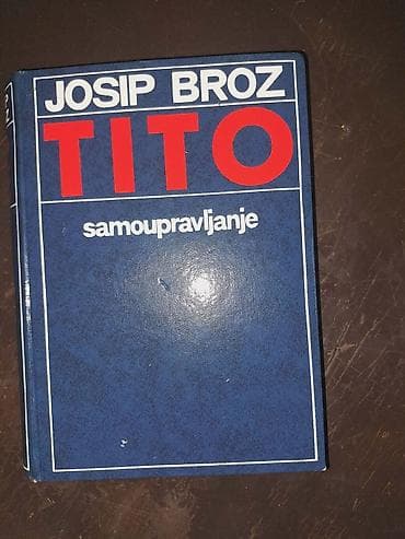 Knjiga: Josip Broz Tito – O samoupravljanju / Samoupravljanje - na lalafo.rs — 4 Knjiga: Josip Broz Tito – O samoupravljanju / Samoupravljanje - — 4