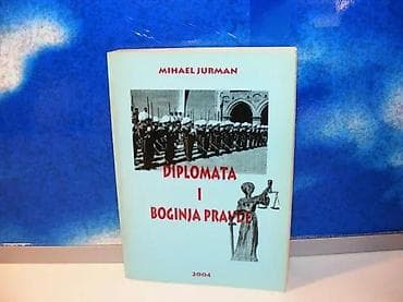 Diplomata i boginja pravde mihael jurmanposveta autora ispisana na na lalafo.rs Diplomata i boginja pravde mihael jurmanposveta autora ispisana na