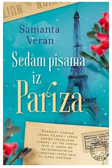 Naslov: Sedam pisama iz Pariza Autor: Samanta Veran Dvadeset godina na lalafo.rs — 1 Naslov: Sedam pisama iz Pariza Autor: Samanta Veran Dvadeset godina — 1