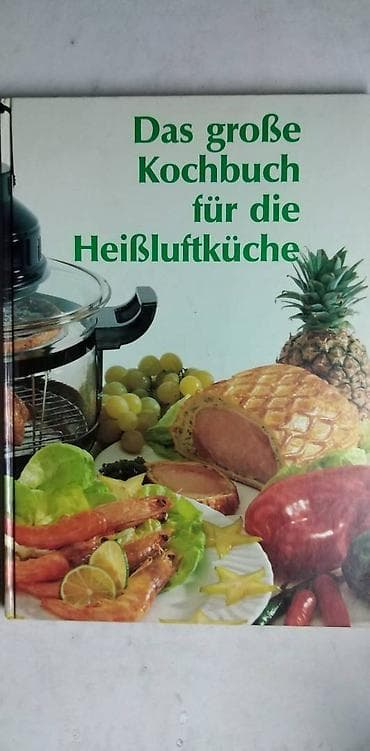 Knjiga:Das Grosse Kochbuch fuer dieHaissluftkueche (Kuvanje vrelim na lalafo.rs — 1 Knjiga:Das Grosse Kochbuch fuer dieHaissluftkueche (Kuvanje vrelim — 1