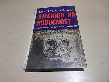 SJEĆANJA NA BUDUĆNOST - Erih fon Deniken na lalafo.rs SJEĆANJA NA BUDUĆNOST - Erih fon Deniken