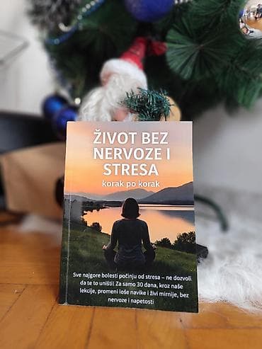 Sport & Hobby: Naslov: Život bez nervoze i stresa – korak po korak (priručnik) Opis at lalafo.rs — 1 Sport & Hobby: Naslov: Život bez nervoze i stresa – korak po korak (priručnik) Opis — 1