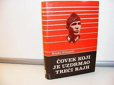 Branko Kitanovic - Covek koji je uzdrmao treci rajhIzdavac Privredna na lalafo.rs Branko Kitanovic - Covek koji je uzdrmao treci rajhIzdavac Privredna