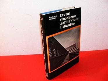 IZVORI MODERNE ARHITEKTURE I DIZAJNA Autor: Nikolaus Pevsner Edicija na lalafo.rs — 1 IZVORI MODERNE ARHITEKTURE I DIZAJNA Autor: Nikolaus Pevsner Edicija — 1