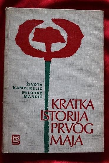 KRATKA ISTORIJA PRVOG MAJA, ŽIVOTA KAMPERLIĆ, MILORAD MANDIĆ | na lalafo.rs KRATKA ISTORIJA PRVOG MAJA, ŽIVOTA KAMPERLIĆ, MILORAD MANDIĆ |