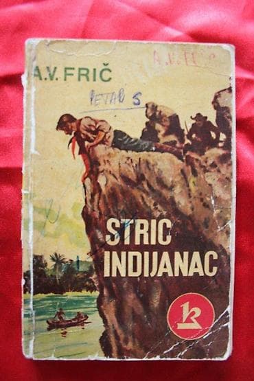 A.V.FRIČ - STRIC INDIJANAC | A. VFrič - Stric IndijanacOcuvanost na lalafo.rs A.V.FRIČ - STRIC INDIJANAC | A. VFrič - Stric IndijanacOcuvanost