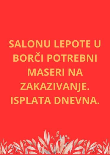 Potrebni maseri za rad u salonu lepote u Borči. - Rad po sistemu na lalafo.rs Potrebni maseri za rad u salonu lepote u Borči. - Rad po sistemu