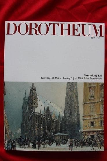 AUKCIONI KATALOG DOROTHEUM, SAMMLUNG LILL, 3.6.2005. | Aukcioni na lalafo.rs AUKCIONI KATALOG DOROTHEUM, SAMMLUNG LILL, 3.6.2005. | Aukcioni