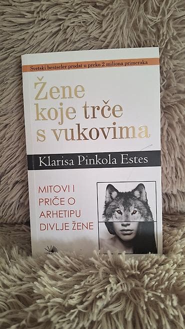 Knjiga: Žene koje trče s vukovima – Klarisa Pinkola Estes Knjiga je na lalafo.rs Knjiga: Žene koje trče s vukovima – Klarisa Pinkola Estes Knjiga je